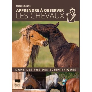 Apprendre à observer les chevaux - Hélène Roche - 144 pages