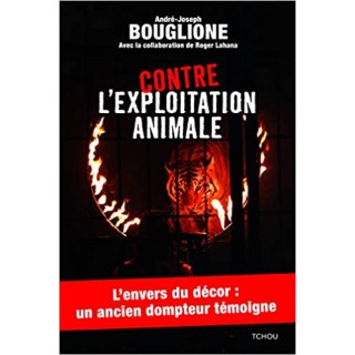 Contre l’exploitation animale (André-Joseph Bouglione)