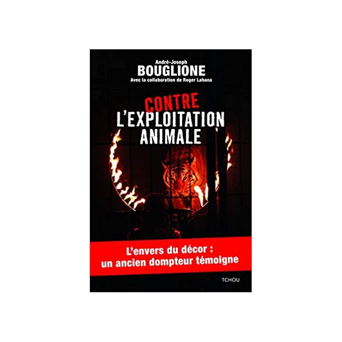 Contre l’exploitation animale (André-Joseph Bouglione)