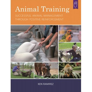 Animal Training: Successful Animal Management Through Positive Reinforcement (Ken Ramirez)