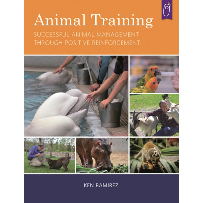 Animal Training: Successful Animal Management Through Positive Reinforcement (Ken Ramirez)
