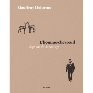 L’Homme-chevreuil – Sept ans de vie sauvage (256 pages)