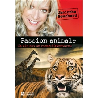 Passion animale (Jacinthe Bouchard) 280 pages