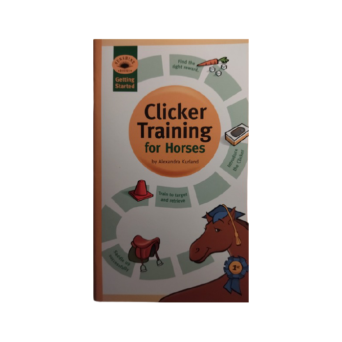 Getting Started – Clicker Training for Horses (Alexandra Kurland) Version anglaise