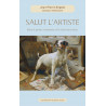 Salut l’Artiste – Entre le peintre visionnaire et le chien ensorceleur – Jean-Pierre Brigeot
