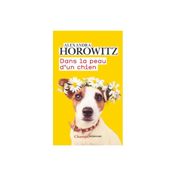 Dans la peau d’un chien (A. Horowitz) Version Poche