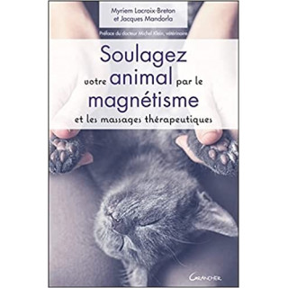 Soulagez votre animal par le magnétisme et les massages thérapeutiques (240 pages)