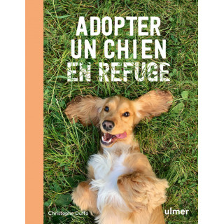 Adopter un chien en refuge – Christophe Duffo – 144 pages