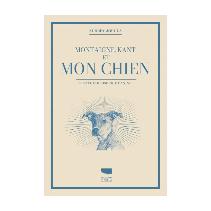 Montaigne, Kant et mon chien (Audrey Jougla)