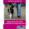 -50% LIVRE SANS DVD - Apprendre à mon chien à marcher en laisse sans tirer - Catherine Collignon (88 pages)