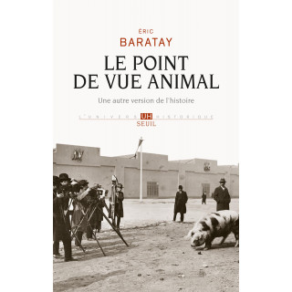 Le Point de vue animal – Une autre version de l’histoire (E. Baratay)