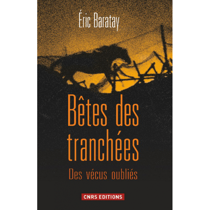 Bêtes des tranchées – Des vécus oubliés (E.Baratay)