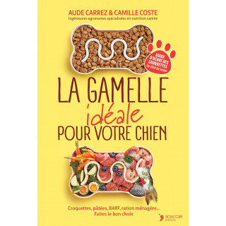 La Gamelle idéale pour votre chien (A. Carrez et C. Coste)