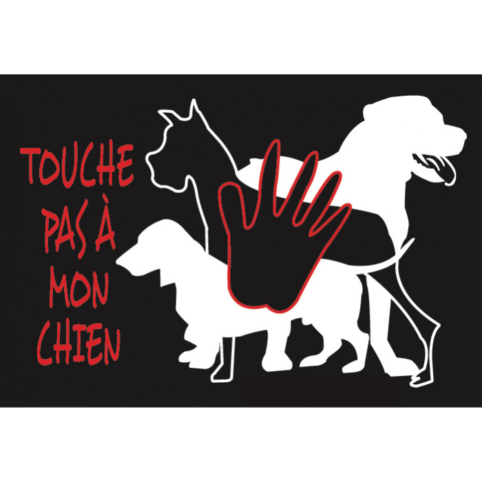 Auto-collant "Touche pas à mon chien" - 12 x 10 cm