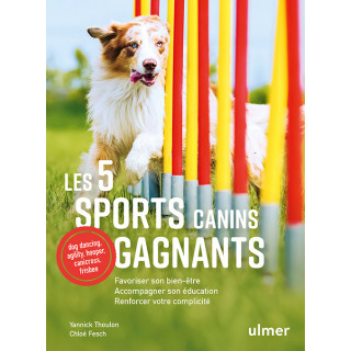 Les 5 sports canins gagnants (C. Fesch & Y.Thoulon)