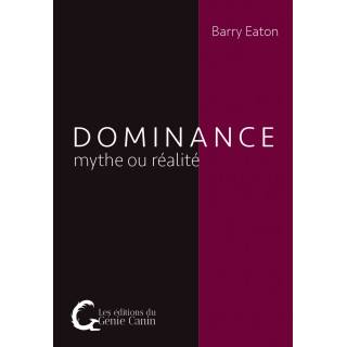 Nouvelle édition – Dominance mythe ou réalité – Barry Eaton (108 pages)