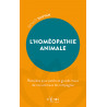 L’Homéopathie animale – Remèdes pour petits et grands maux de nos animaux de compagnie