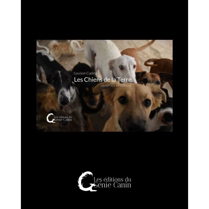 Les Chiens de la Terre, Un refuge en Espagne – Louison Cadieu
