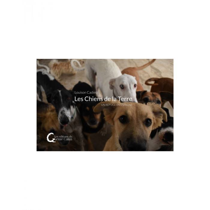 Les Chiens de la Terre, Un refuge en Espagne – Louison Cadieu