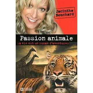 Passion animale (J. Bouchard – 280 pages – Livre d’occasion)