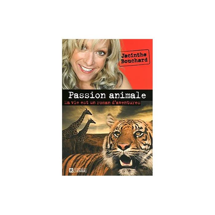 Passion animale (J. Bouchard – 280 pages – Livre d’occasion)