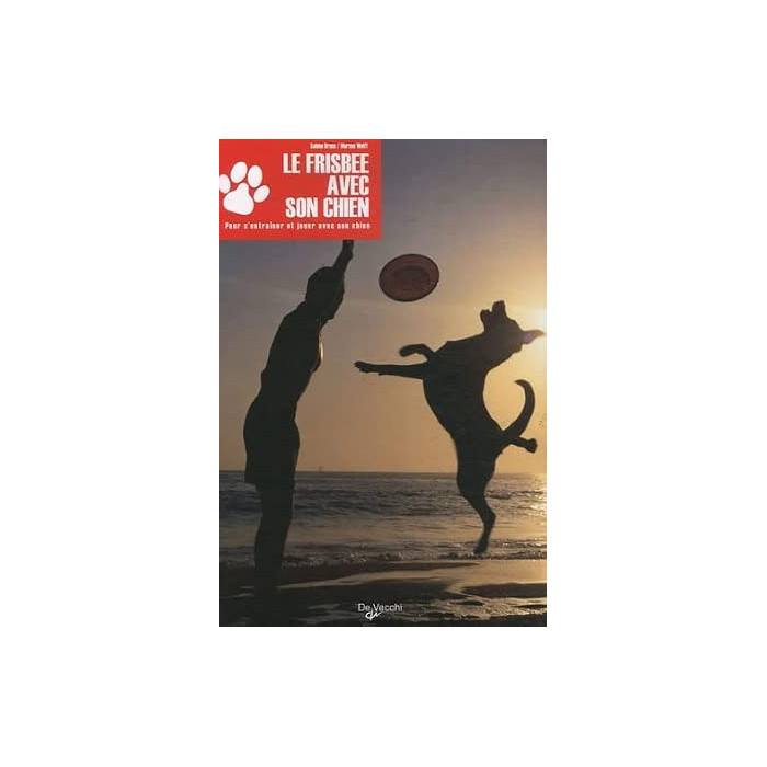 Le Frisbee avec son chien (Sabine Bruns et Marcus Wolff – Livre d’occasion)