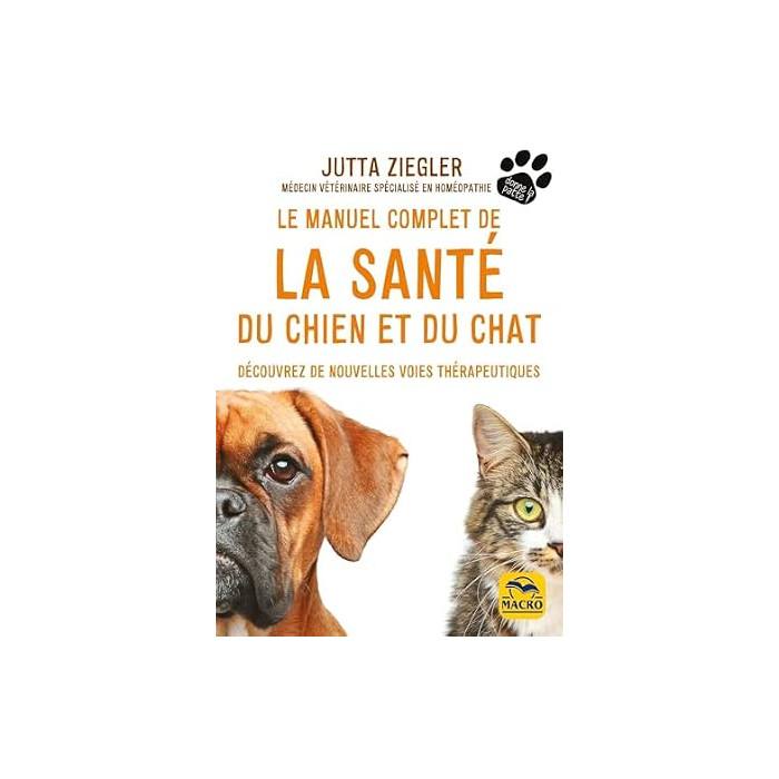 Le Manuel complet de la santé du chien et du chat – J. Ziegler (287 pages – Livre d’occasion)