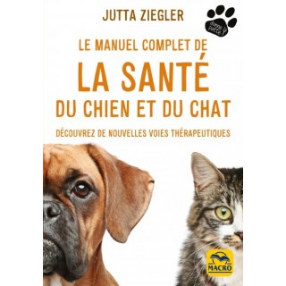 Le Manuel complet de la santé du chien et du chat