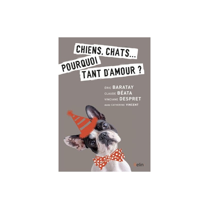 Chiens, chats… pourquoi tant d’amour ?