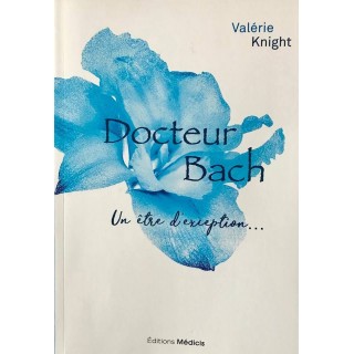 Docteur Bach, un être d’exception…