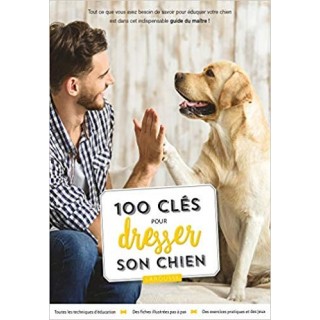 100 clefs pour dresser son chien (100 Ways To Train The Perfect Dog)