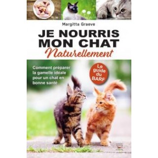 Je nourris mon chat naturellement (Le Guide du Barf)