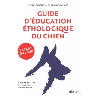 Guide d’éducation éthologique du chien – La Part du loup