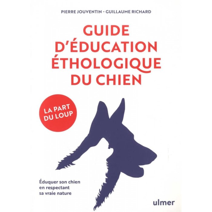 Guide d’éducation éthologique du chien – La Part du loup