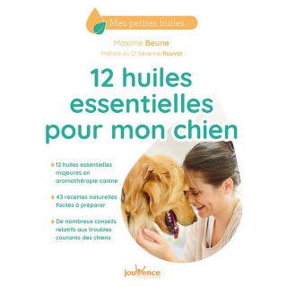 12 huiles essentielles pour mon chien