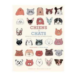 Chiens & Chats - Sous la loupe des scientifiques - Livre pour enfants dès 10 ans